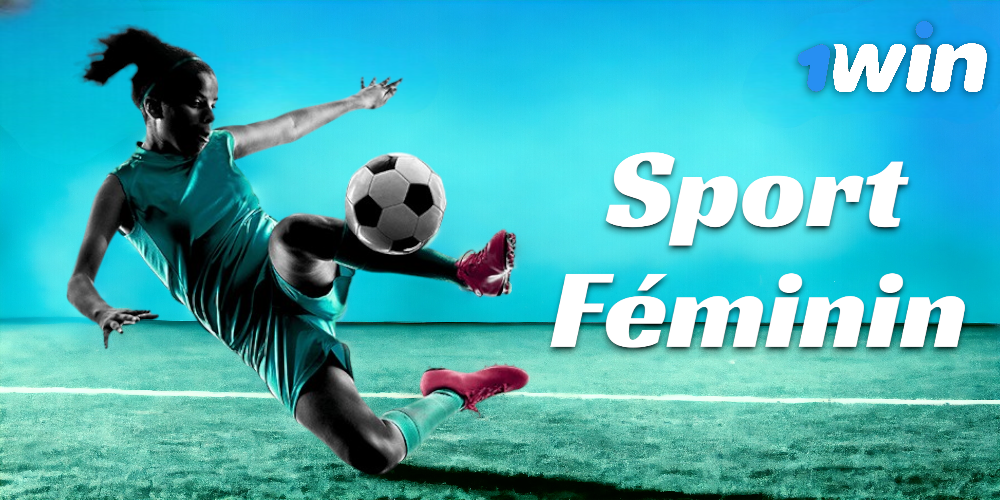 Le rôle de 1win Sports Betting dans la promotion de l'égalité des sexes dans le sport