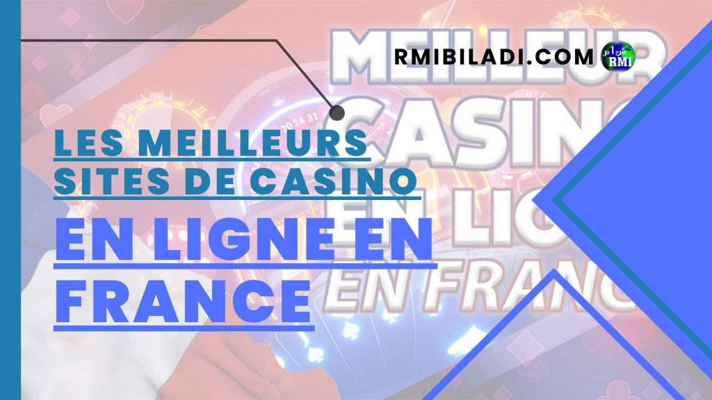Les meilleurs sites de casino en ligne en France