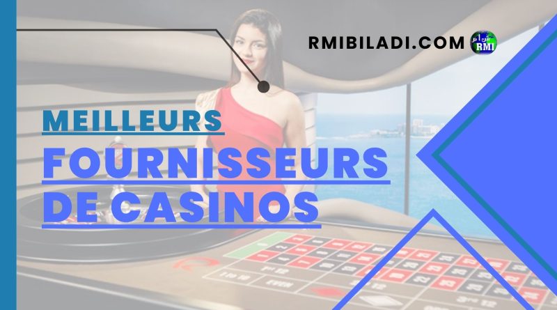 Meilleurs fournisseurs de casinos